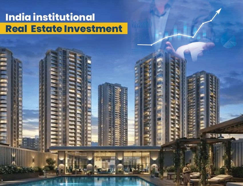 India Attracts $85.5 Billion in Institutional Real Estate Investment Since 2011